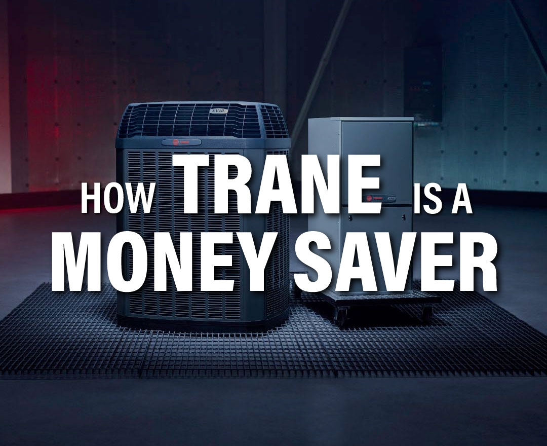 How Trane is a Money Saver