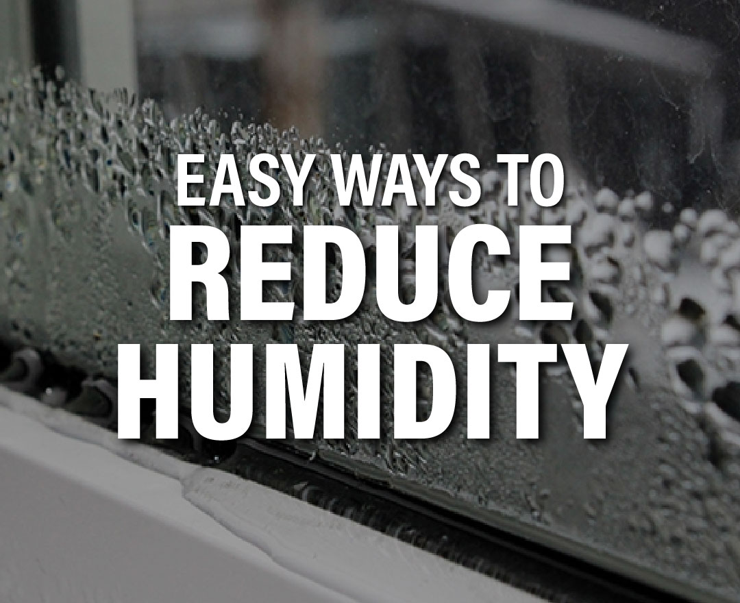 Easy Ways to Reduce Humidity
