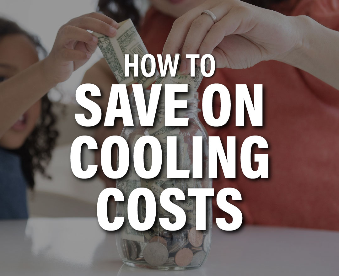 How to Save on Cooling Costs