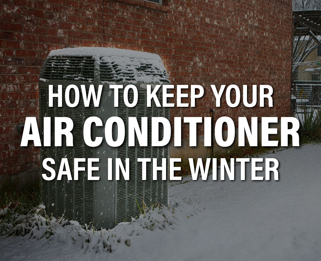 How to Keep Your AC Safe in the Winter
