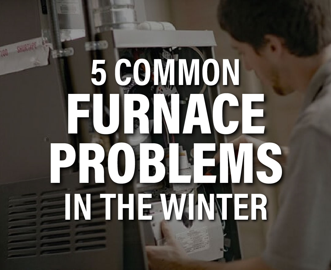 5 Common Furnace problems